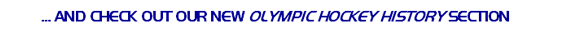 Check out our new Olympic Hockey History section