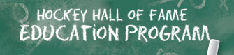 Hockey Hall of Fame Education Program