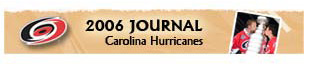 See the 2006 Stanley Cup Journal