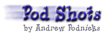 Pod Shots!