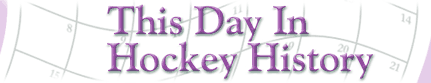 This Day In Hockey History