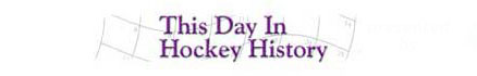 This Day In Hockey History presented by Oldtimers Hockey