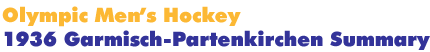1936 St. Moritz  Men's Hockey Summary
