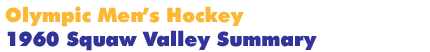 1960 Squaw Valley Men's Hockey Summary