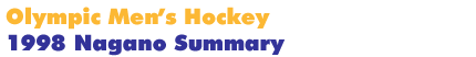 1998 Nagano Men's Hockey Summary