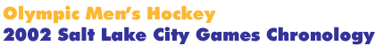 2002 Salt Lake City Men's Hockey Games Chronology