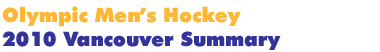 2010 Vancouver Men's Hockey Summary