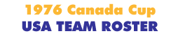 Canada Cup 1976 USA Team Roster