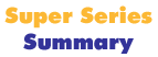 Super Series Summary