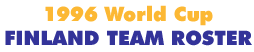 1996 World Cup Finland Team Roster