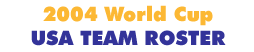 2004 World Cup USA Team Roster