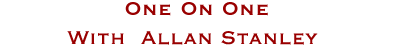 One on One with Allan Stanley