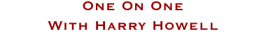 One on One with Harry Howell