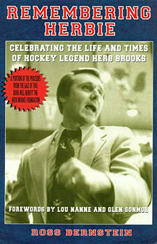 Remembering Herbie, Celebrating the Life And Times of Hockey Legend Herb Brooks