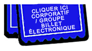 CLIQUER ICI CORPORATIF/GROUPE BILLET ÈLECTRONIQUE
