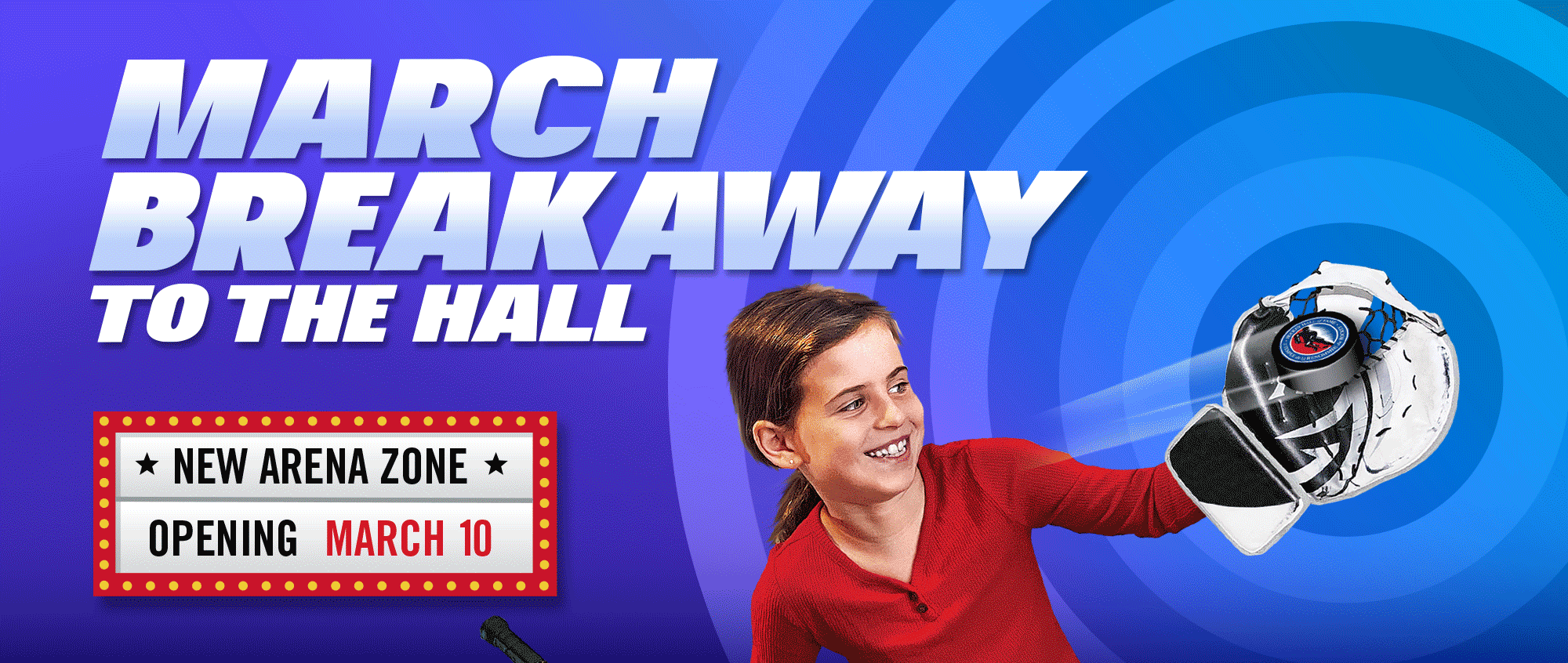 March Break at The Hall! Open Daily 10:00am to 6:00pm